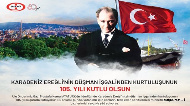 ERDEMİR'DEN , 18 HAZİRAN EREĞLİ’NİN KURTULUŞU MESAJI