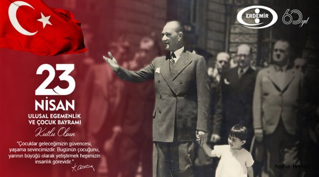 ERDEMİR'DEN "23 NİSAN" KUTLAMASI