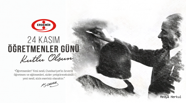 ERDEMİR'DEN 24 KASIM ÖĞRETMENLER GÜNÜ MESAJI
