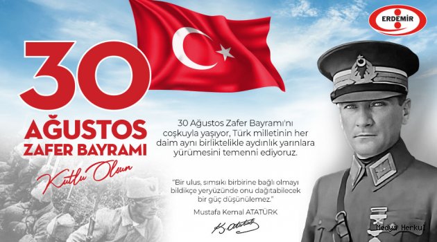 ERDEMİR'DEN 30 AĞUSTOS ZAFER BAYRAMI KUTLAMASI 