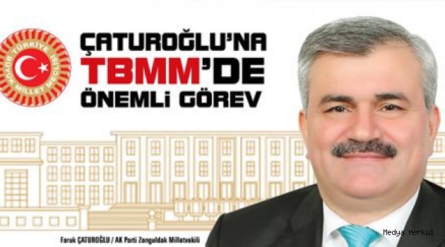 Milletvekili Çaturoğlu'na TBMM'de Önemli Görev...